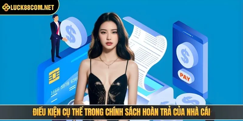 Điều kiện cụ thể trong chính sách hoàn trả của nhà cái