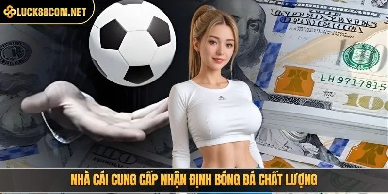 Nhà cái cung cấp nhận đinh bóng đá chất lượng