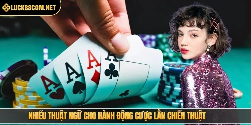 Nhiều thuật ngữ cho hành động cược lẫn chiến thuật